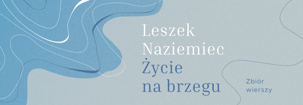 Życie na brzegu – Leszek Naziemiec