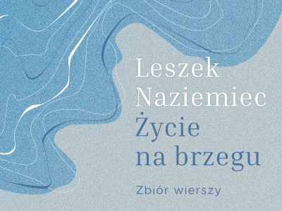 Leszek Naziemiec, Życie na brzegu