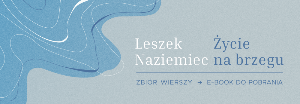 Leszek Naziemiec, Życie na brzegu